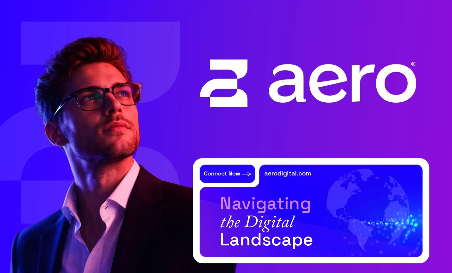 Bărbat cu ochelari privind în sus, integrat într-un banner publicitar violet cu logo-ul Aero și o machetă grafică cu textul „Navigating the Digital Landscape”, realizat de FloBold.